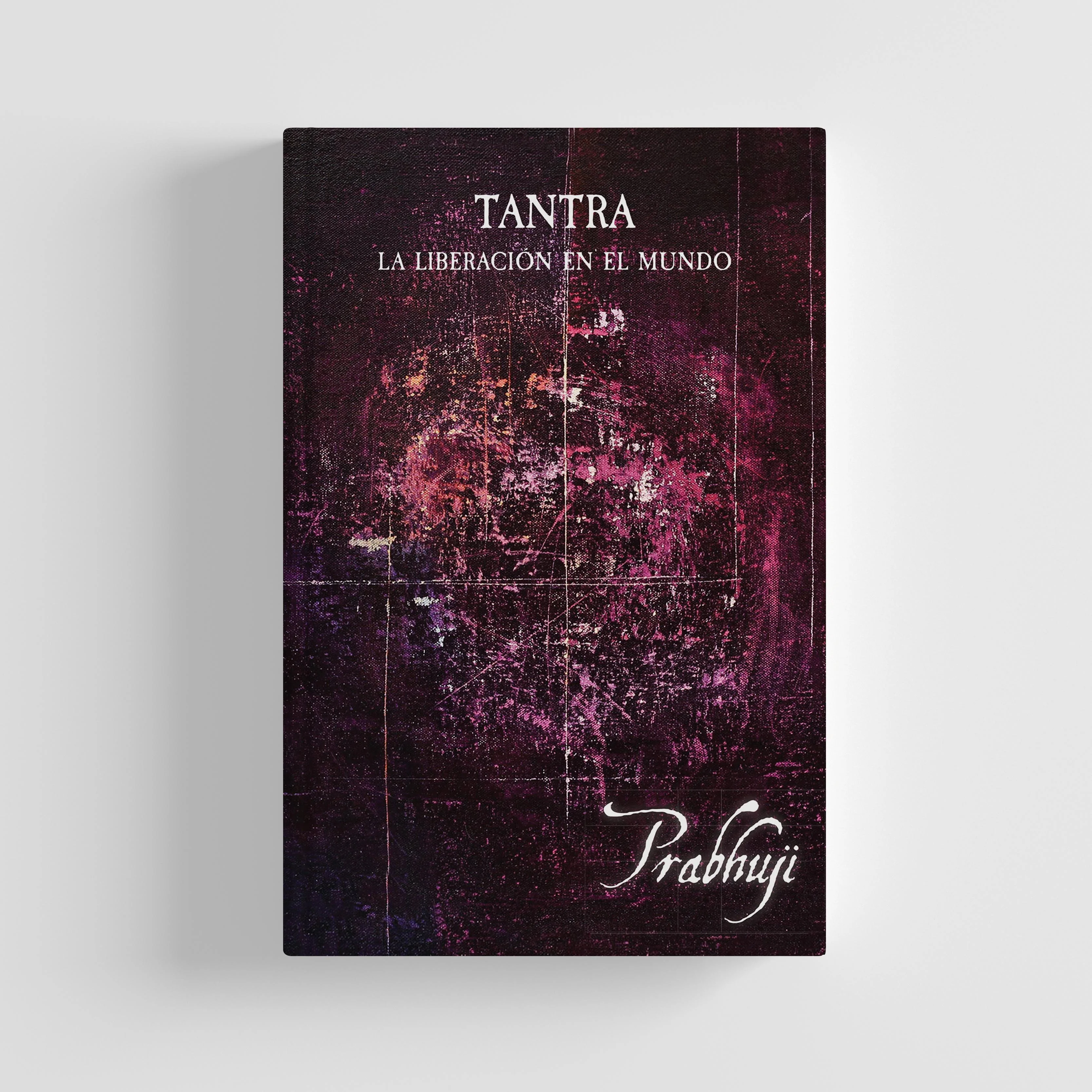 Tantra - La liberacion en el mundo por Prabhuji (Hard cover - Spanish) - Image 5